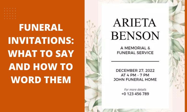 Funeral Invitations: What To Say And How To Word Them