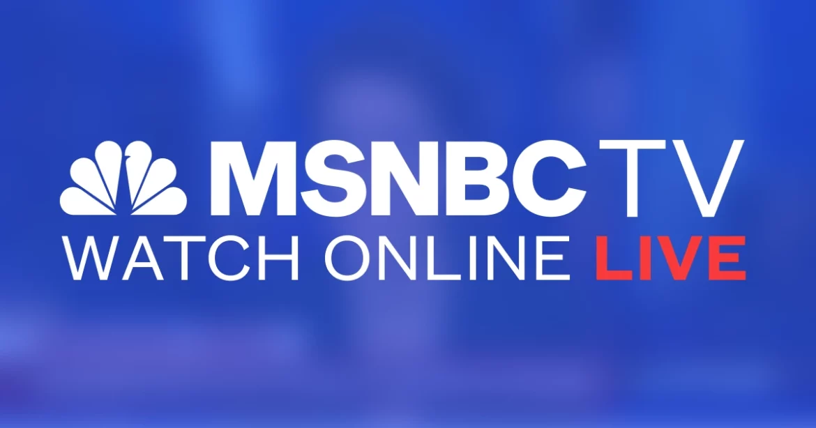 How To Watch MSNBC News Live Stream Anywhere